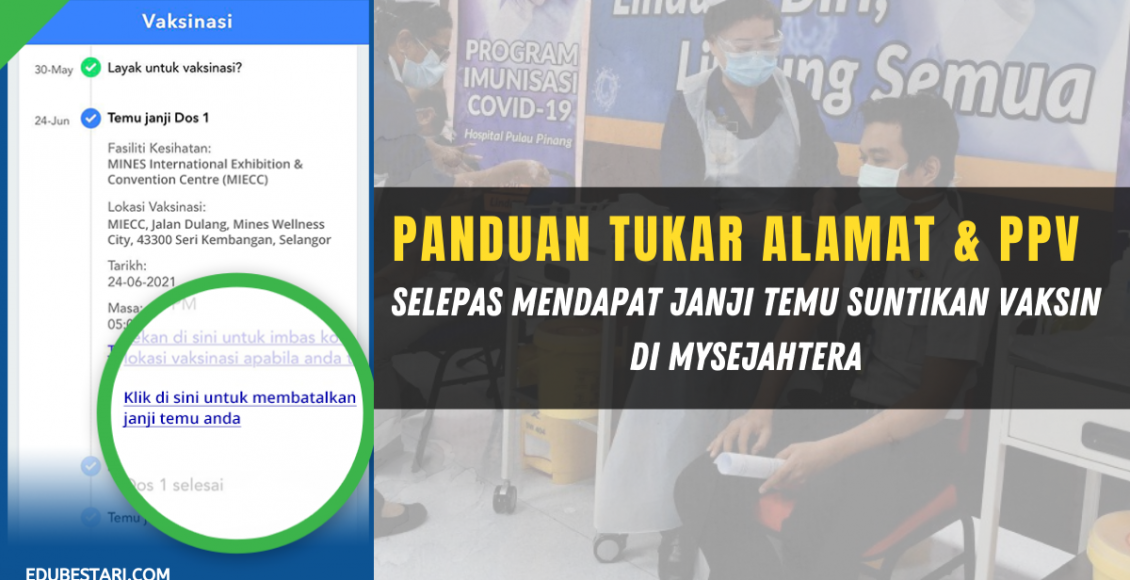 Panduan Tukar Alamat & PPV Selepas Mendapat Janji Temu Suntikan Vaksin Di MySejahtera