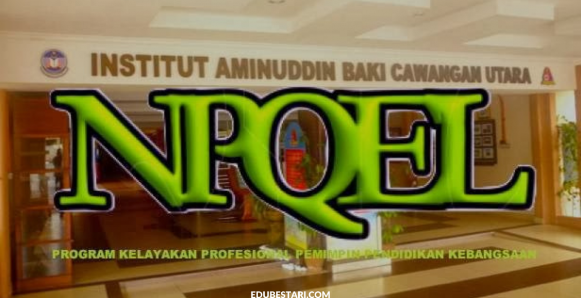 Permohonan Mengikuti Program Kelayakan Pemimpin Pendidikan Kebangsaan (NPQEL) Ambilan 2022