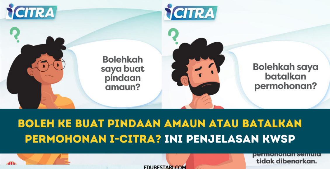 Boleh Ke Buat Pindaan Amaun Atau Batalkan Permohonan i-Citra? Ini Penjelasan KWSP