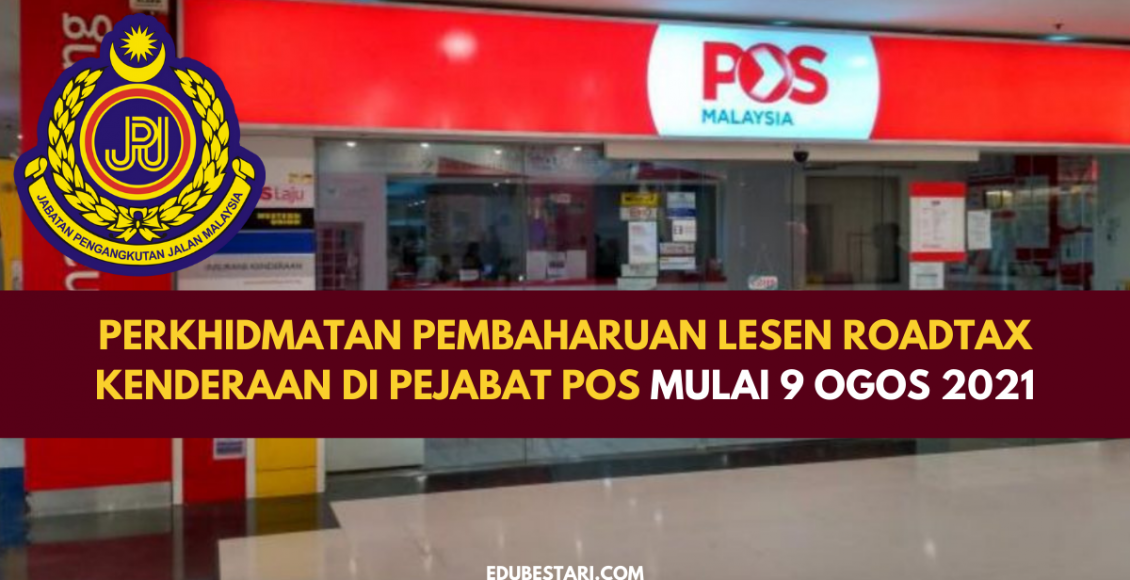 Perkhidmatan Pembaharuan Lesen Roadtax Kenderaan Di Pejabat Pos Mulai 9 Ogos 2021
