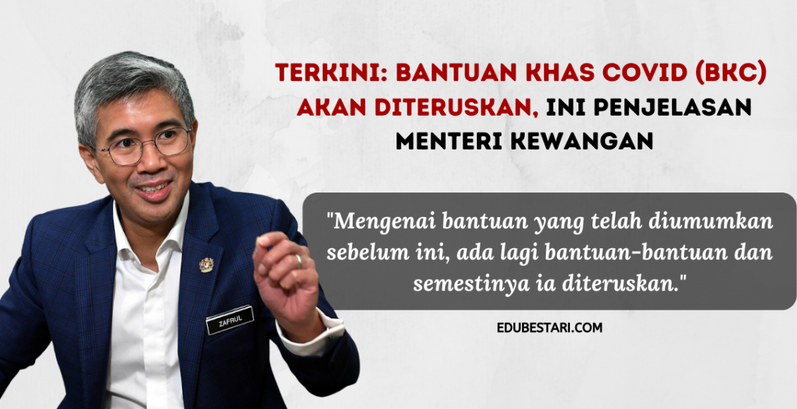 Terkini: Bantuan Khas Covid (BKC) Akan Diteruskan, Ini Penjelasan Menteri Kewangan