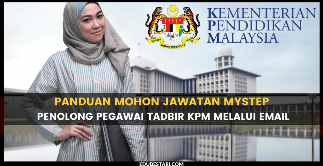 Panduan Mohon Jawatan MySTEP Penolong Pegawai Tadbir KPM Melalui Email