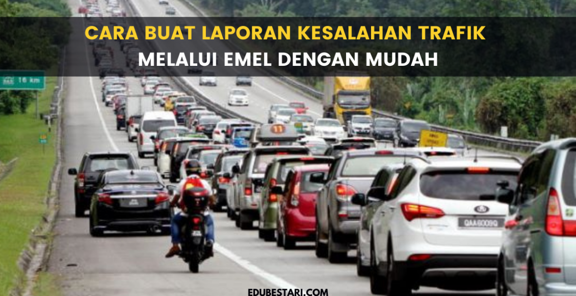 Cara Buat Laporan Kesalahan Trafik Melalui Emel Dengan Mudah