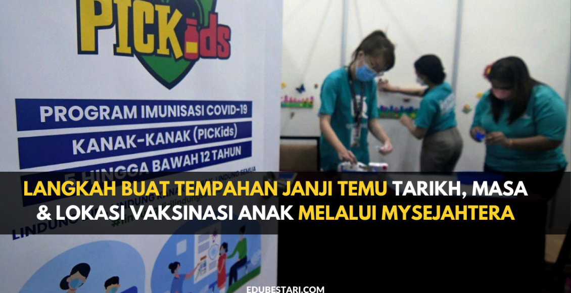 Langkah Buat Tempahan Janji Temu Tarikh & Masa Vaksinasi Anak Melalui MySejahtera