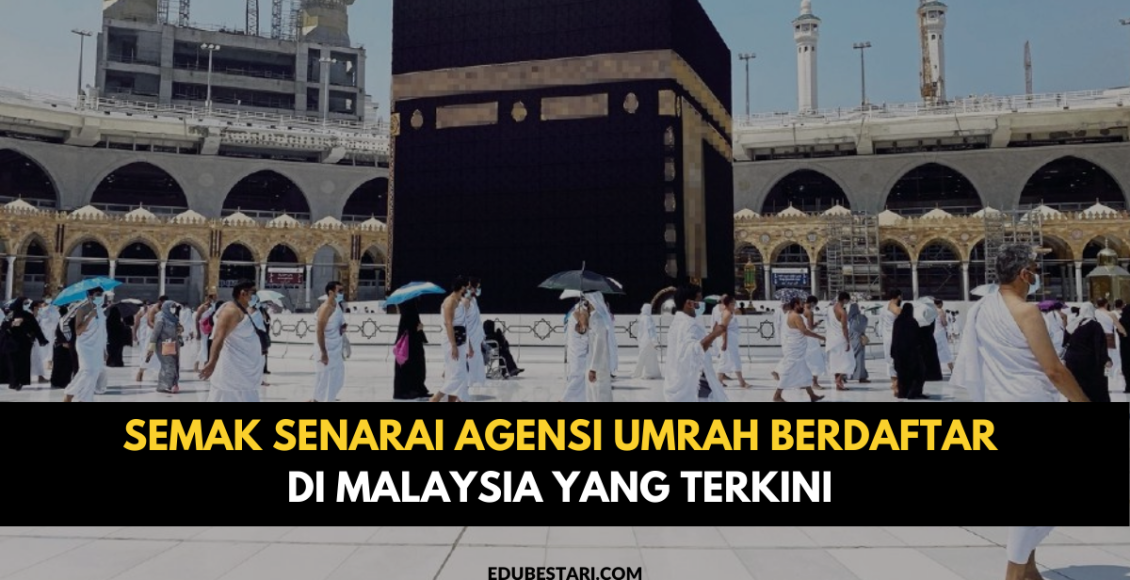 Semak Senarai Agensi Umrah Berdaftar Di Malaysia Yang Terkini 