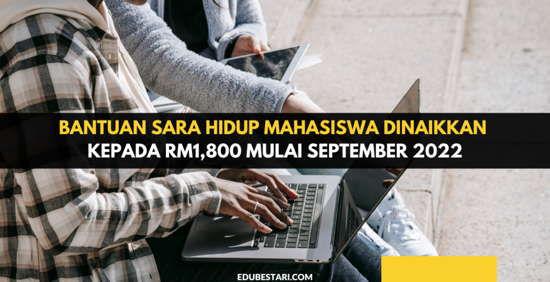 Bantuan Sara Hidup Mahasiswa Dinaikkan Kepada RM1 800 Mulai September