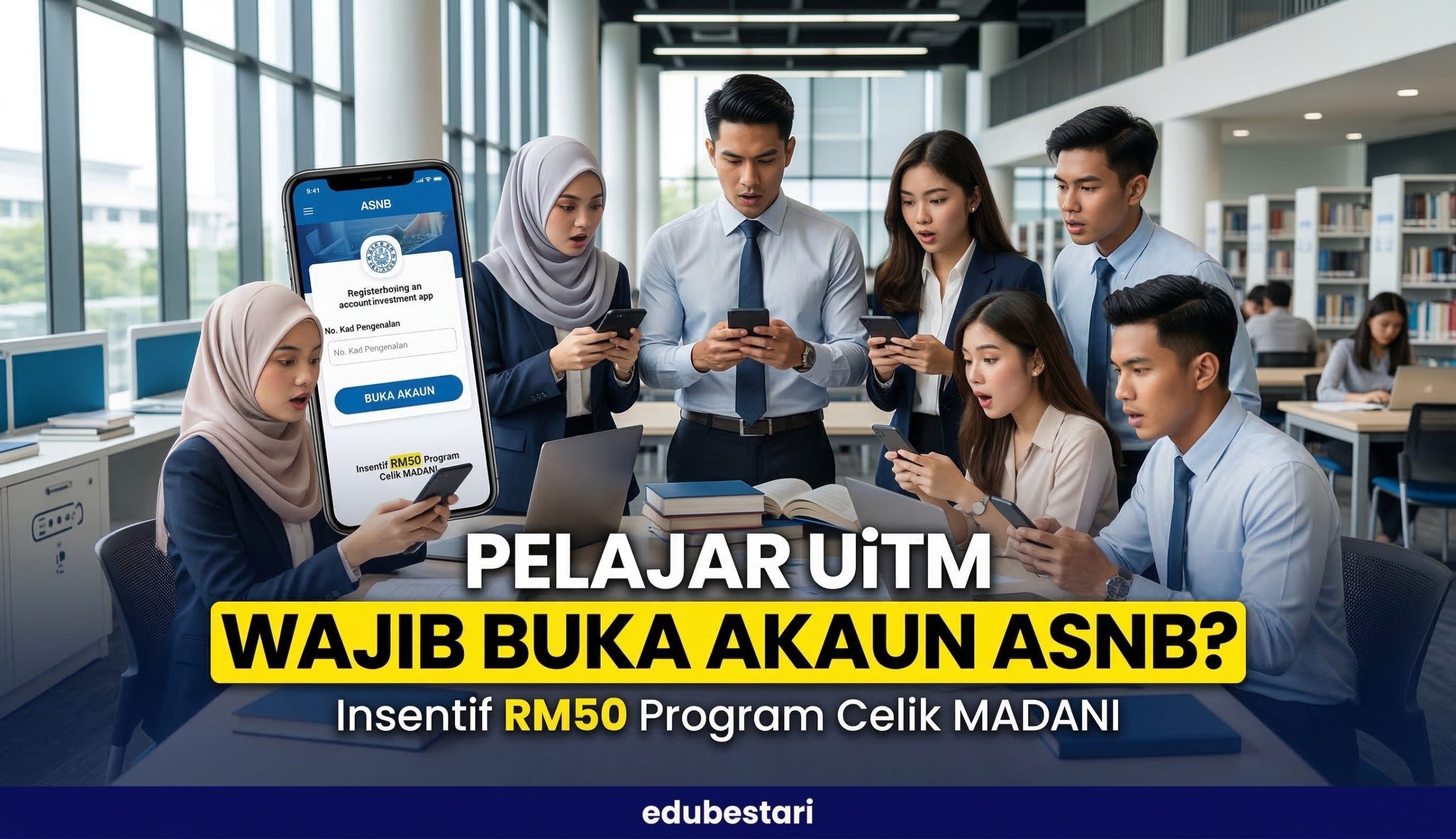 UiTM Wajibkan Pelajar Buka Akaun ASNB Sebelum 20 Mac 2026 - Layak ...