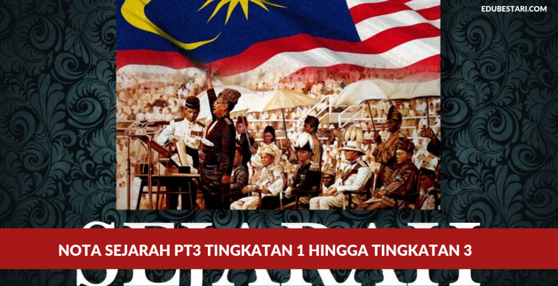 NOTA SEJARAH PT3 TINGKATAN 1 HINGGA TINGKATAN 3