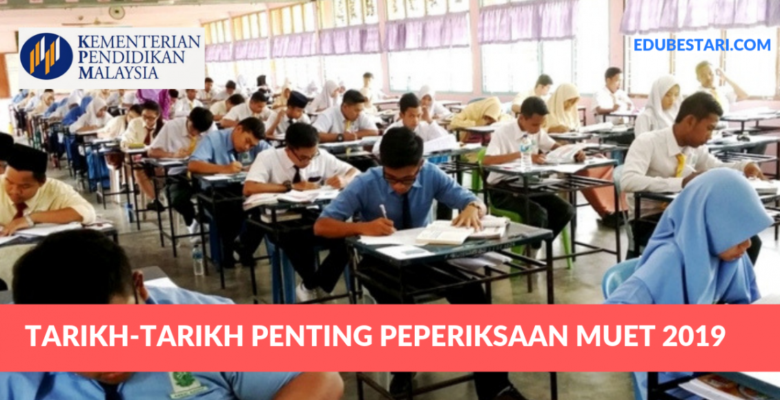 Tarikh-tarikh Penting Peperiksaan MUET 2019