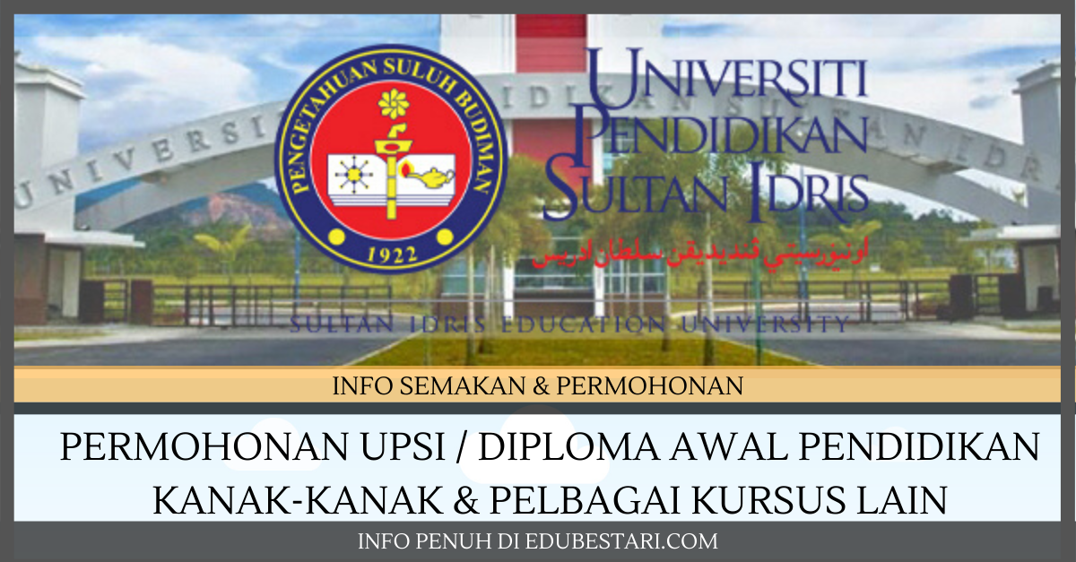 Permohonan UPSI Lepasan SPM Sesi 2020/2021 ~ Diploma Awal Pendidikan