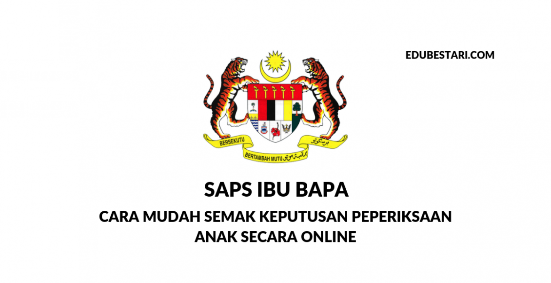 SAPS Ibu Bapa Cara Mudah Semak Keputusan Peperiksaan Anak Secara