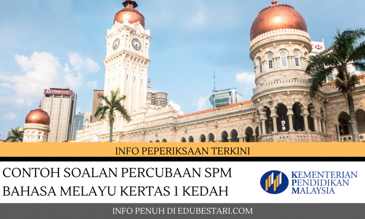 Contoh Soalan Percubaan Spm Bahasa Melayu Kertas 1 Kedah Edu Bestari