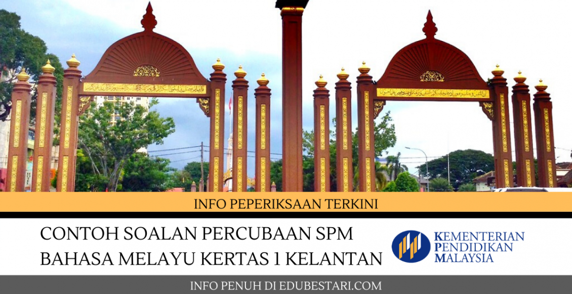 Contoh Soalan Percubaan SPM Bahasa Melayu Kertas 1 Kelantan
