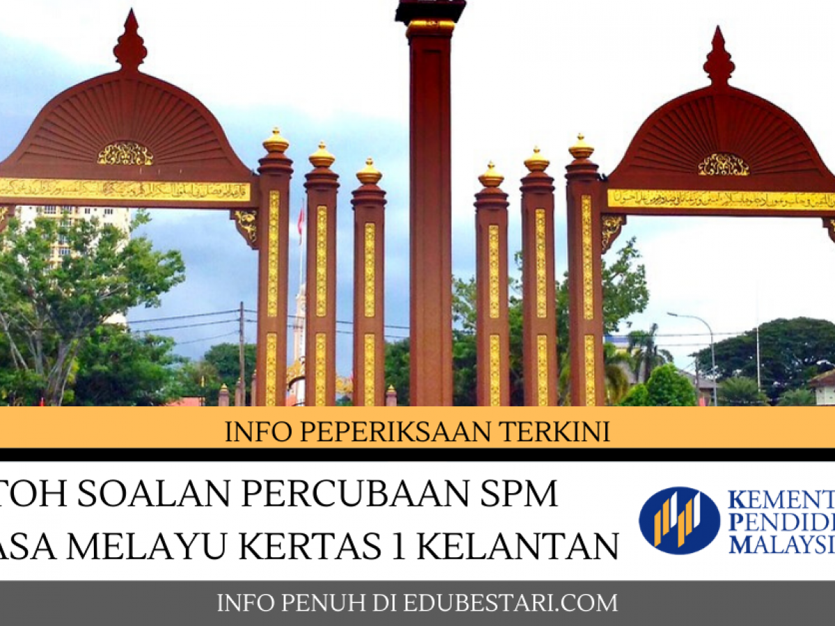 Contoh Soalan Percubaan Spm Bahasa Melayu Kertas 1 Kelantan Edu Bestari