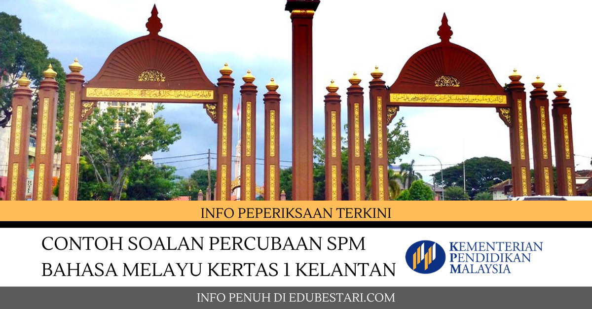 Contoh Soalan Percubaan SPM Bahasa Melayu Kertas 1 Kelantan  Edu Bestari