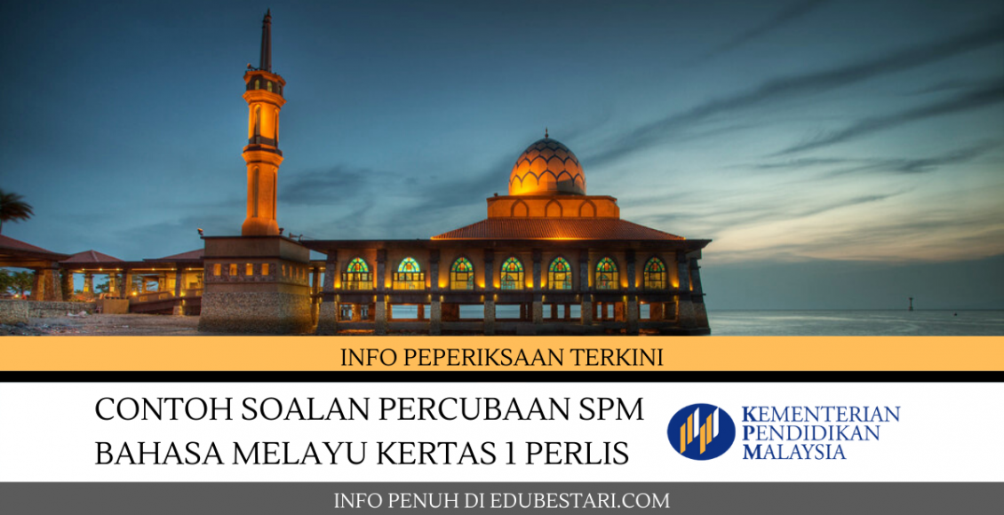 Contoh Soalan Percubaan SPM Bahasa Melayu Kertas 1 Perlis