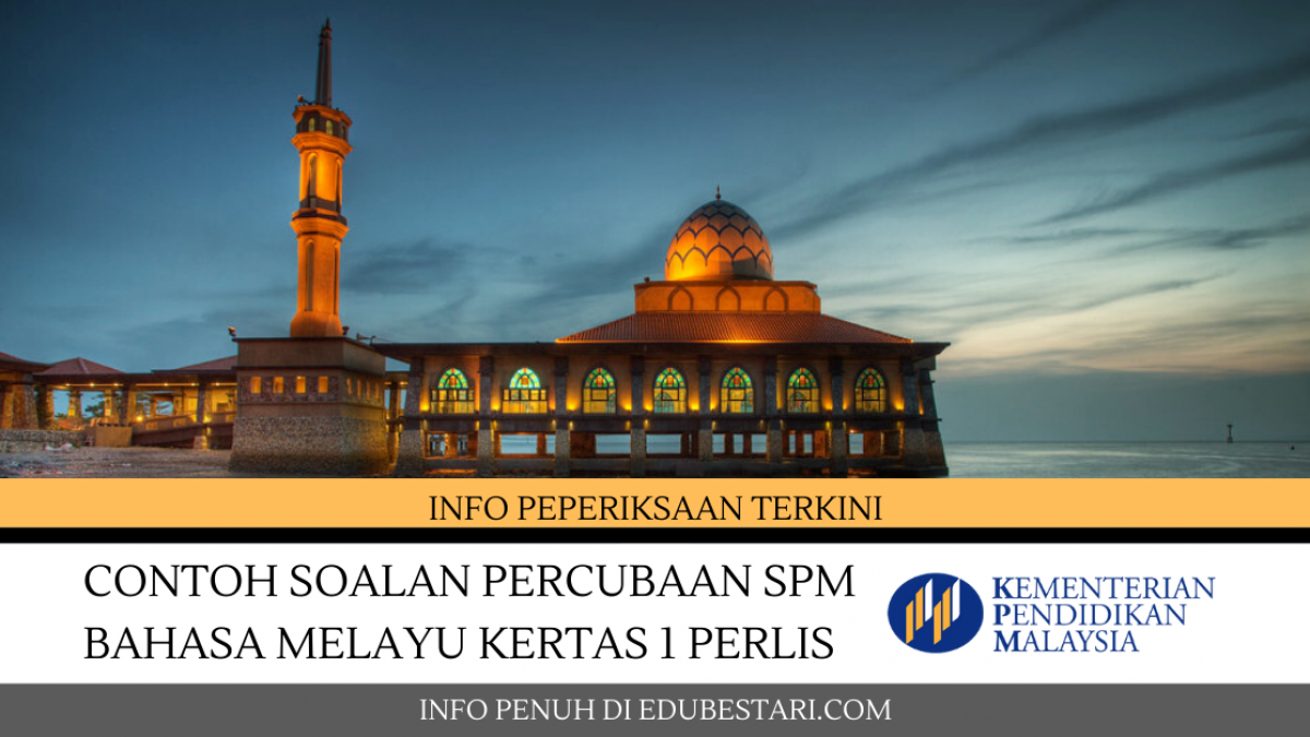 Contoh Soalan Percubaan Spm Bahasa Melayu Kertas 1 Perlis Edu Bestari