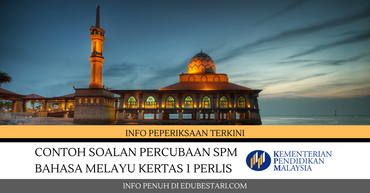Contoh Soalan Percubaan SPM Bahasa Melayu Kertas 1 Perlis  Edu Bestari