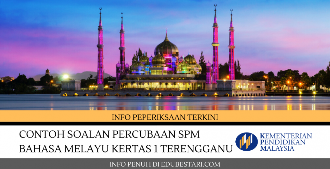 Contoh Soalan Percubaan SPM Bahasa Melayu Kertas 1 Terengganu