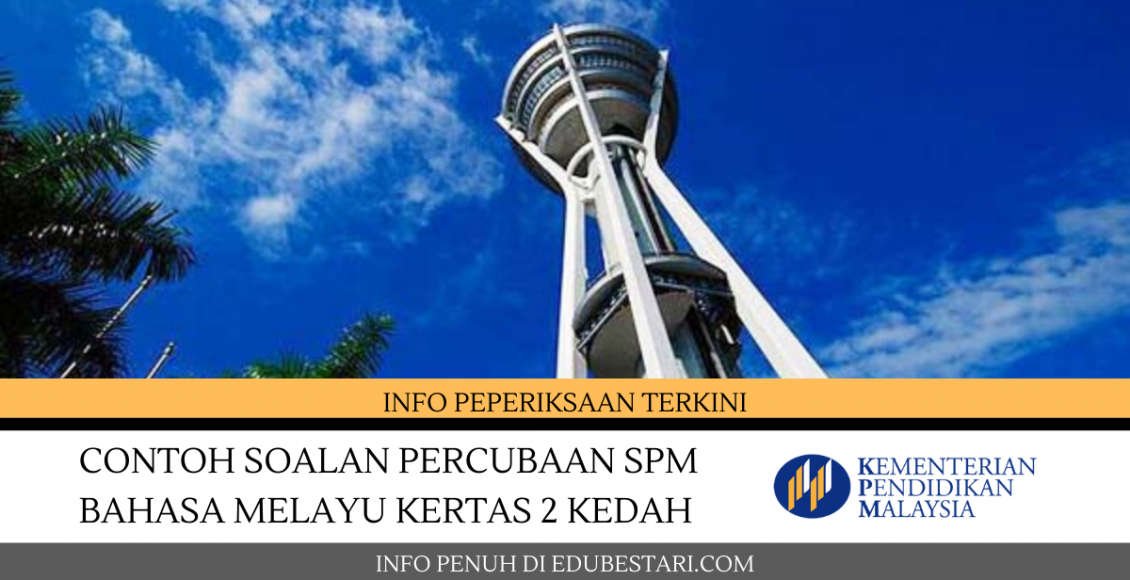 Contoh Soalan Percubaan SPM Bahasa Melayu Kertas 2 Kedah