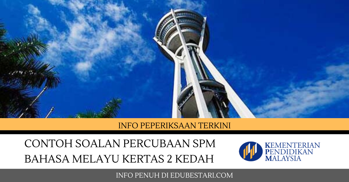 Contoh Soalan Percubaan SPM Bahasa Melayu Kertas 2 Kedah  Edu Bestari