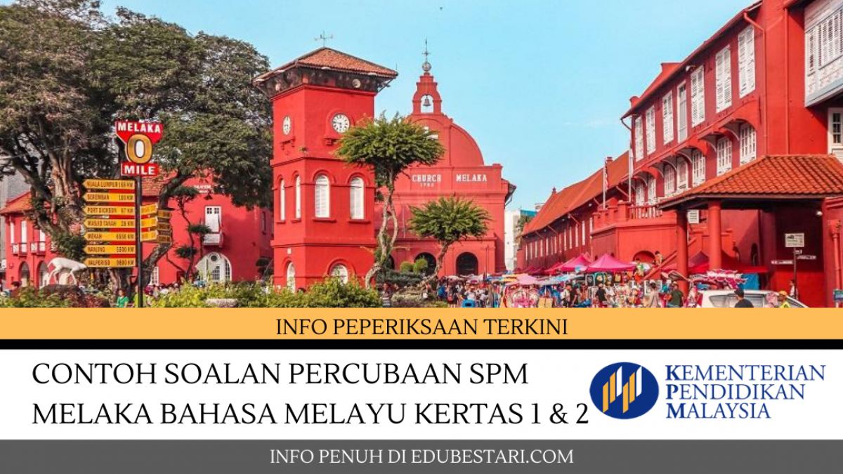 Contoh Soalan Percubaan Spm Melaka Bahasa Melayu Kertas 1 2 Edu Bestari