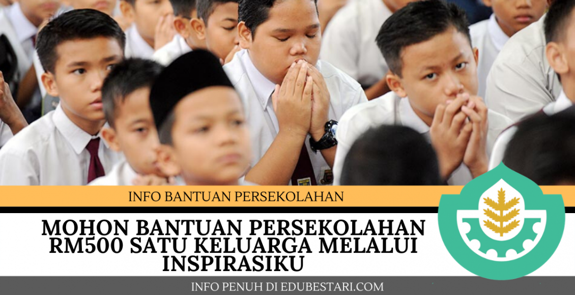 Mohon Bantuan Persekolahan RM500 Satu Keluarga Melalui INSPIRASIKU