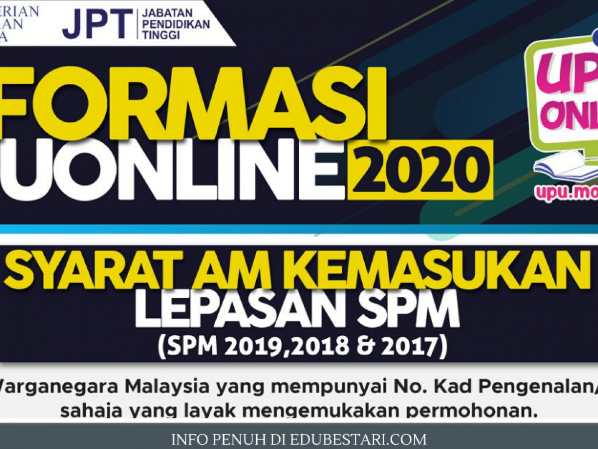Syarat Am Kemasukan Upu Lepasan Spm Sesi 2020 Untuk Pelajar Lepasan Spm 2019 2018 2017 Edu Bestari