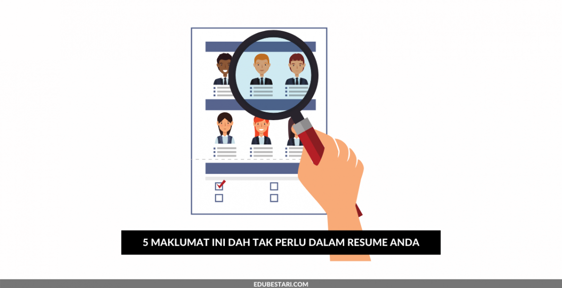 5 Maklumat Ini Dah Tak Relevan Dalam Resume 2020 Anda. Sila Semak dan Buang