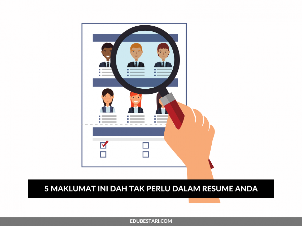 5 Maklumat Ini Dah Tak Relevan Dalam Resume 2020 Anda Sila Semak Dan Buang Edu Bestari