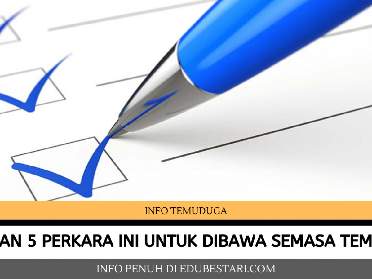 Sediakan 5 Perkara Ini Untuk Dibawa Semasa Temuduga Edu Bestari