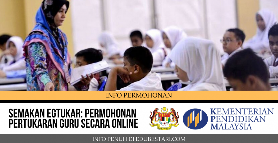 Semakan eGTUKAR 2021: Permohonan Pertukaran Guru Secara Online
