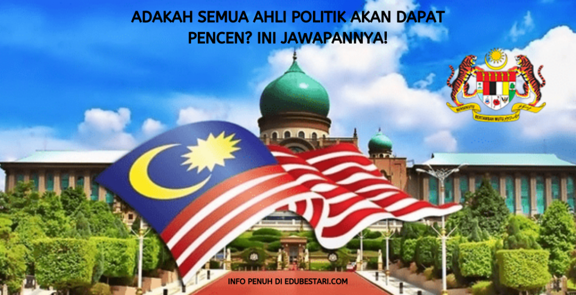 Adakah Semua Ahli Politik Akan Dapat Pencen_ Ini Jawapannya!