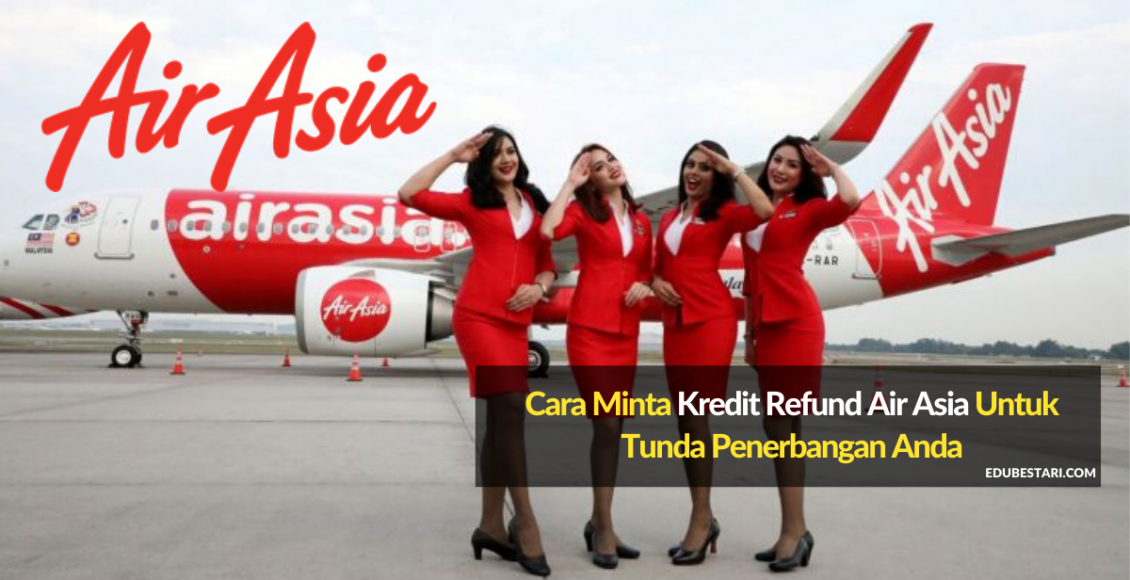 Cara Minta Kredit Refund Air Asia Untuk Tunda Penerbangan Anda