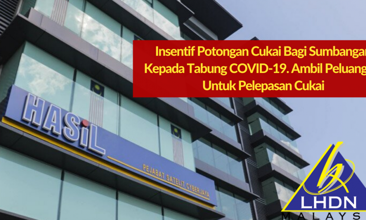 Insentif Potongan Cukai Bagi Sumbangan Kepada Tabung COVID-19 