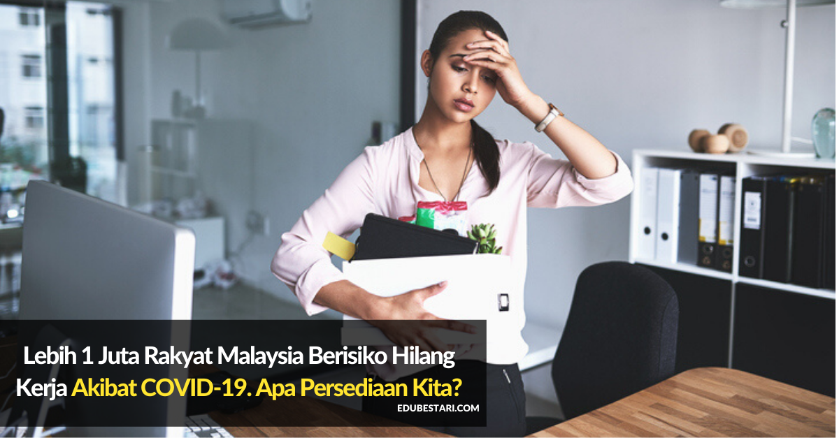 Lebih 1 Juta Rakyat Malaysia Berisiko Hilang Kerja Akibat 