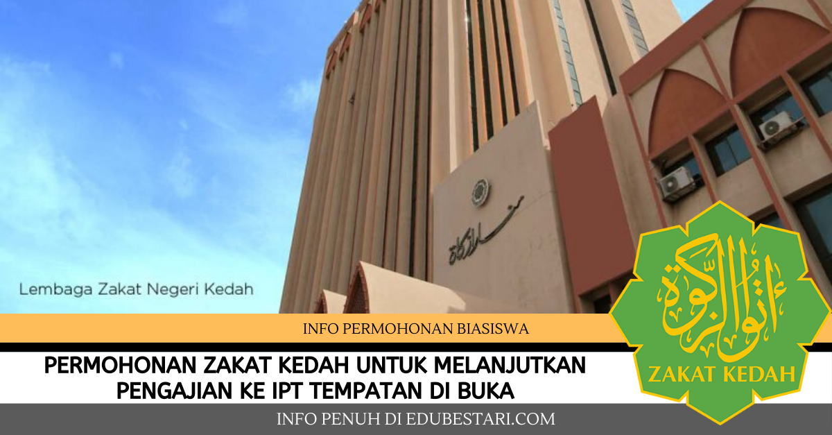 Permohonan Dermasiswa Zakat Kedah Untuk Melanjutkan Pelajaran Ke Ipt Tempatan Kini Di Buka Edu Bestari
