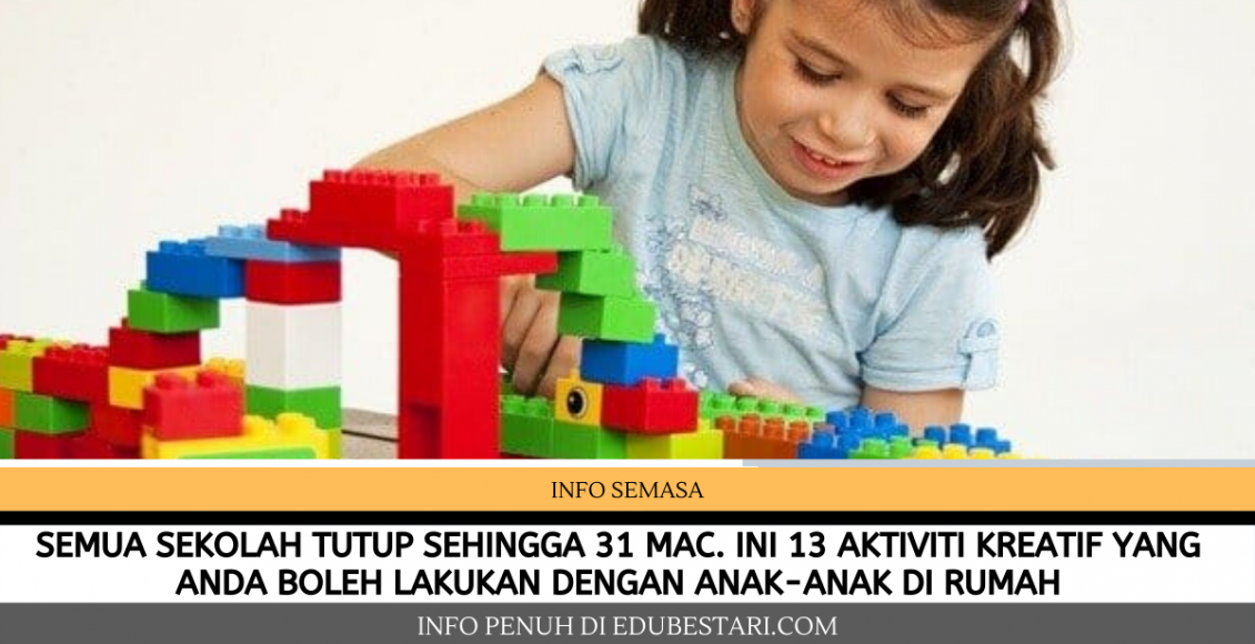 Semua Sekolah Tutup Sehingga 31 Mac. Ini 13 Aktiviti Kreatif Yang Anda Boleh Lakukan Dengan Anak-anak Di Rumah