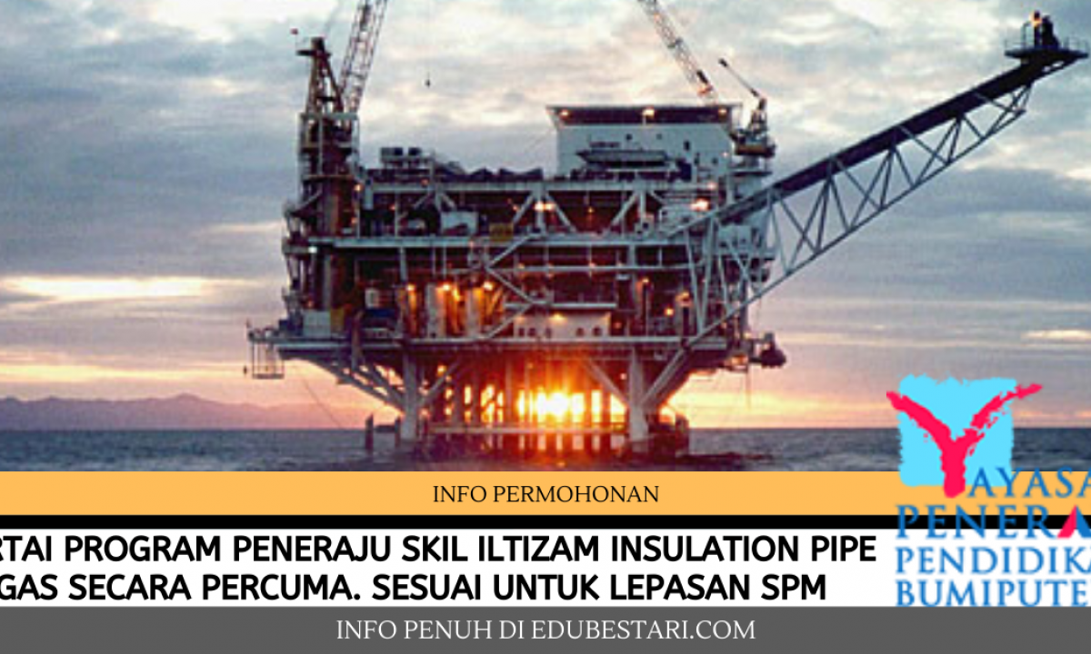 Sertai Program Peneraju Skil Iltizam Insulation Pipe Gas Secara Percuma Sesuai Untuk Lepasan Spm Edu Bestari