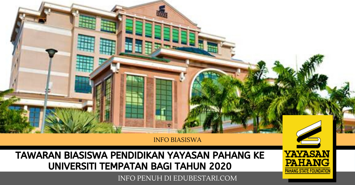 Tawaran Biasiswa Pendidikan Yayasan Pahang Ke Universiti 
