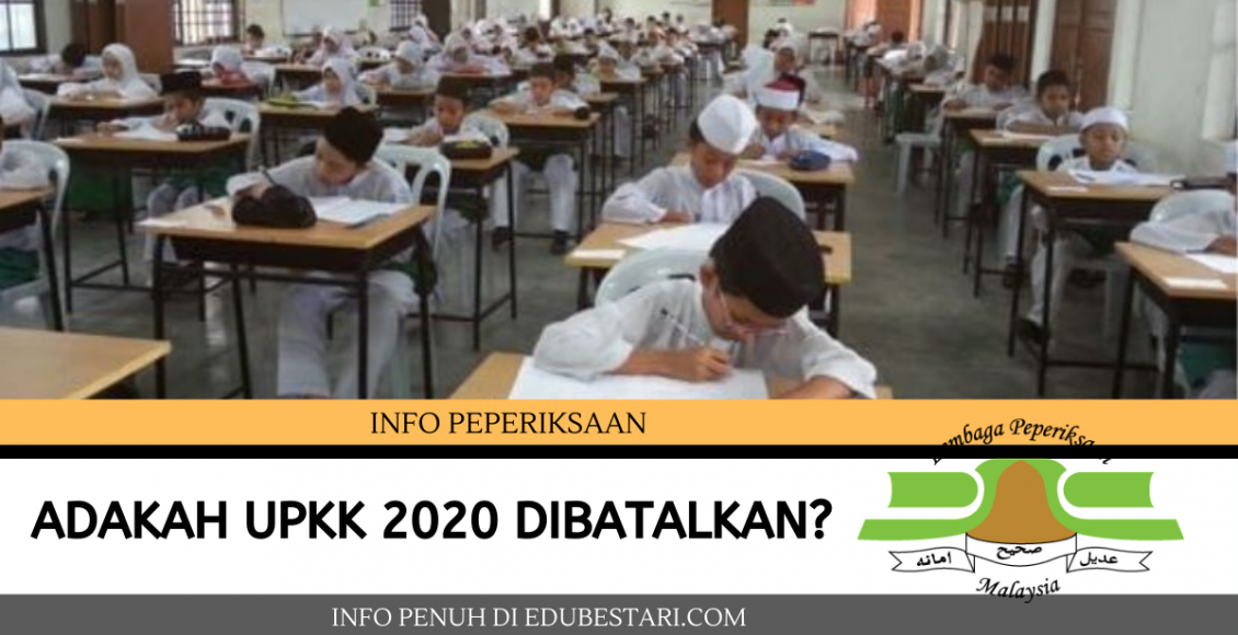 Adakah UPKK 2020 Dibatalkan?