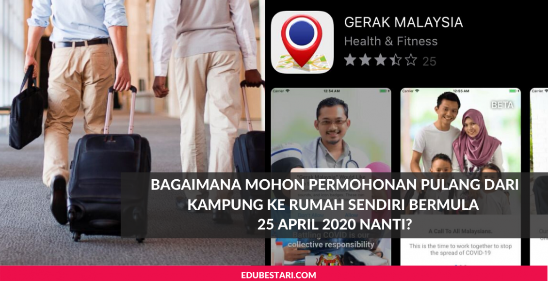 Bagaimana Mohon Permohonan Pulang Dari Kampung Ke Rumah Sendiri Bermula 25 April 2020 Nanti?