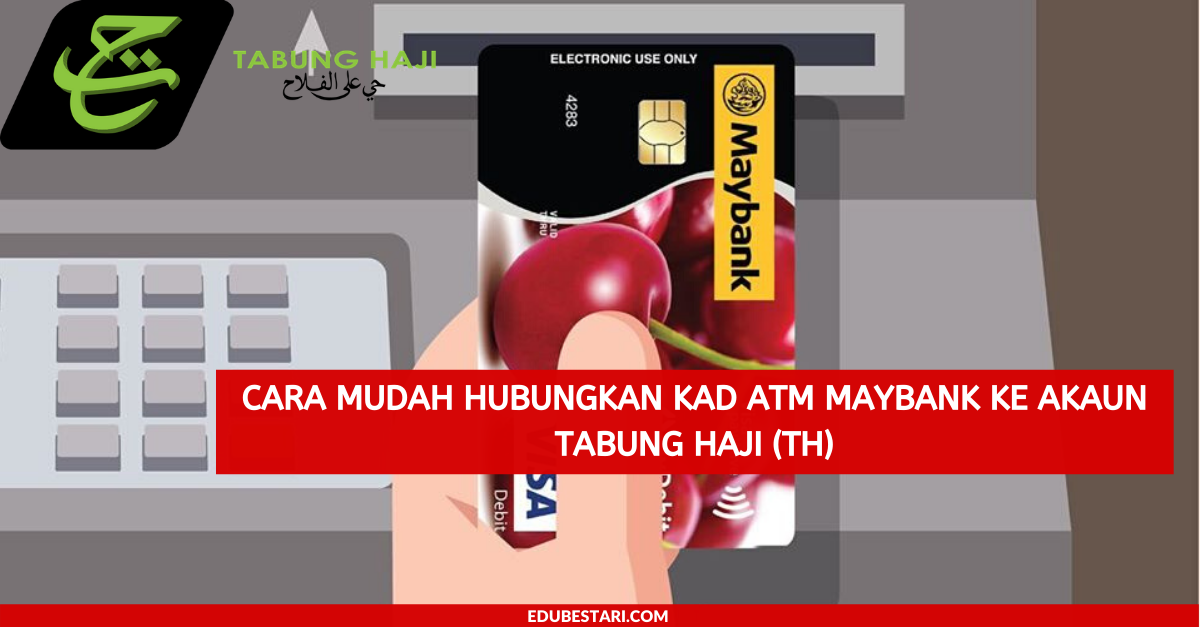Cara Mudah Hubungkan Kad ATM Maybank Ke Akaun Tabung Haji 