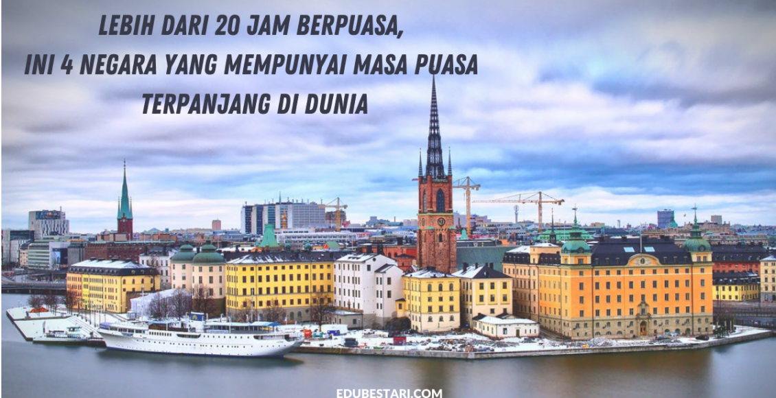 Lebih Dari 20 Jam Berpuasa, Ini 4 Negara Yang Mempunyai Masa Puasa Terpanjang Di Dunia