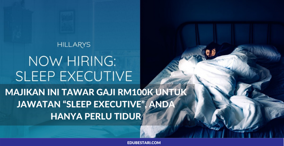 Majikan Ini Tawar Gaji RM100K Untuk Jawatan “Sleep Executive”, Anda Hanya Perlu Tidur