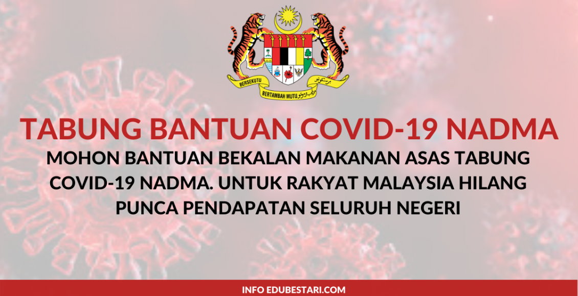 Mohon Bantuan Bekalan Makanan Asas Tabung COVID-19 NADMA. Untuk Rakyat Malaysia Hilang Punca Pendapatan Seluruh Negeri