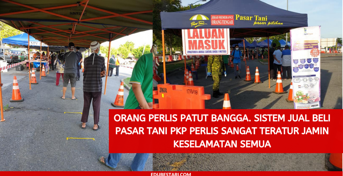 Orang Perlis Patut Bangga. Sistem Jual Beli Pasar Tani PKP Perlis Sangat Teratur Jamin Keselamatan Semua