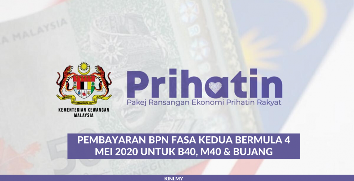 Pembayaran BPN Fasa Kedua Bermula 4 Mei 2020 Untuk B40, M40 & Bujang