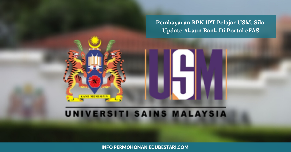 Pembayaran BPN IPT: Pelajar USM Diminta Untuk Update Akaun 