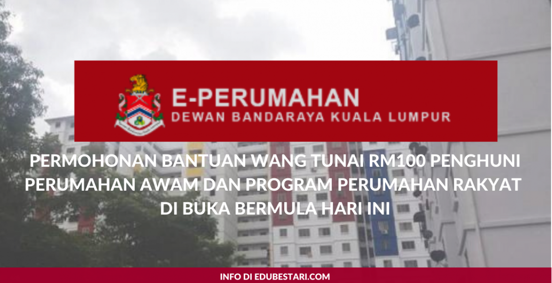 Permohonan Bantuan Wang Tunai RM100 Penghuni Perumahan Awam dan Program Perumahan Rakyat Di Buka Bermula Hari Ini